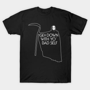 Get Down With Yo Bad Self T-Shirt